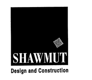 SHAWMUT DESIGN AND CONSTRUCTION