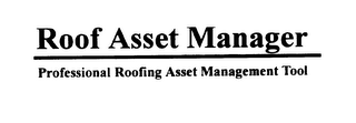 ROOF ASSET MANAGER PROFESSIONAL ROOFING ASSET MANAGEMENT TOOL