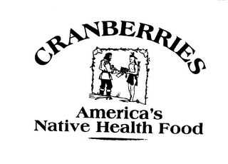 CRANBERRIES AMERICA'S NATIVE HEALTH FOOD