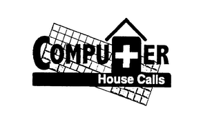 COMPUTER HOUSE CALLS