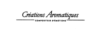 CREATIONS AROMATIQUES COMPOSITEUR D'EMOTIONS