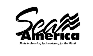 SEA AMERICA MADE IN AMERICA, BY AMERICANS, FOR THE WORLD