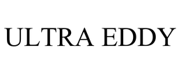 ULTRA EDDY