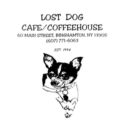 LOST DOG CAFE/ COFFEEHOUSE 60 MAIN STREET, BINGHAMTON, NY 13905 (607) 771-6063 EST. 1994