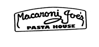 MACARONI JOE'S PASTA HOUSE