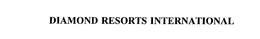 DIAMOND RESORTS INTERNATIONAL