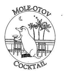 MOLE-OTOV COCKTAIL