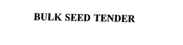 BULK SEED TENDER
