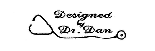 DESIGNED BY DR. DAN