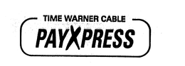 TIME WARNER CABLE PAY XPRESS trademark