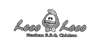 LOCO LOCO MEXICAN B.B.Q CHICKEN