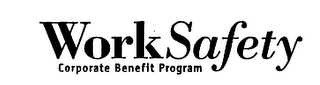 WORK SAFETY CORPORATE BENEFIT PROGRAM