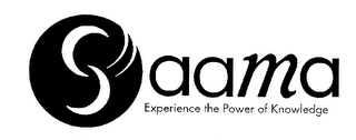 SAAMA EXPERIENCE THE POWER OF KNOWLEDGE