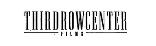 THIRDROWCENTER FILMS