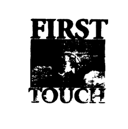 FIRST TOUCH