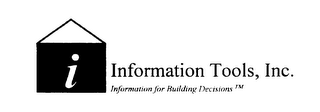 INFORMATION TOOLS, INC. INFORMATION FORBUILDING DECISIONS