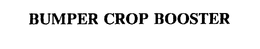BUMPER CROP BOOSTER