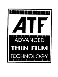 ATF ADVANCED THIN FILM TECHNOLOGY