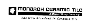 MONARCH CERAMIC TILE A MARAZZI GROUP COMPANY THE NEW STANDARD IN CERAMIC TILE.