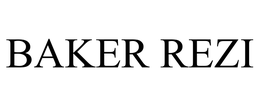 BAKER REZI