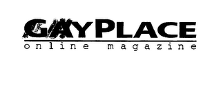 GAYPLACE ONLINE MAGAZINE
