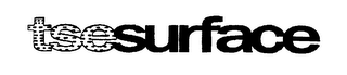 TSE SURFACE