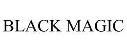 BLACK MAGIC