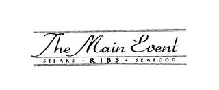 THE MAIN EVENT STEAKS RIBS SEAFOOD