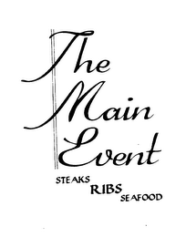 THE MAIN EVENT STEAKS RIBS SEAFOOD