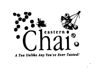 EASTERN CHAI A TEA UNLIKE ANY YOU'VE EVER TASTED!