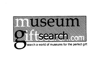 MUSEUM GIFTSEARCH.COM SEARCH A WORLD OF MUSEUMS FOR THE PERFECT GIFT