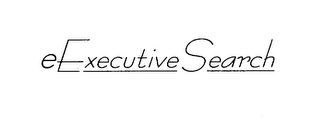 EEXECUTIVE SEARCH