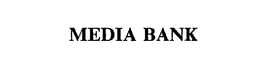 MEDIA BANK