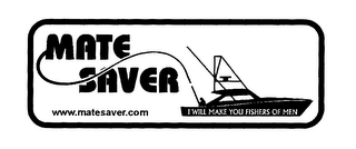 MATE SAVER I WILL MAKE YOU FISHERS OF MEN WWW.MATESAVER.COM