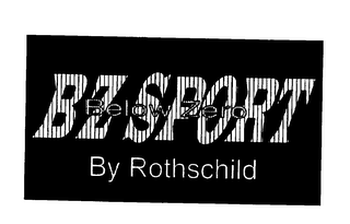 BZ SPORT BELOW ZERO BY ROTHSCHILD