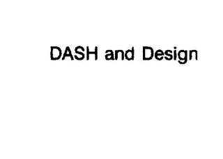 DASH AND DESIGN