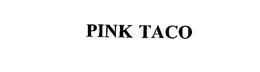 PINK TACO
