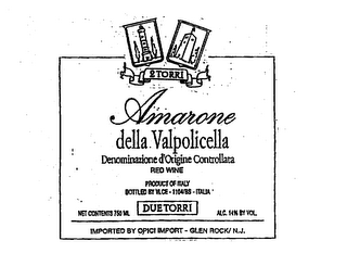 2 TORRI AMARONE DELLA VALPOLICELLA DENOMINAZIONE D'ORIGINE CONTROLLATA RED WINE PRODUCT OF ITALY BOTTLED BY VI.CE - 1104/BS - ITALIA DUE TORRI NET CONTENTS 750 ML ALC 14% BY VOL