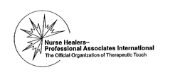 NURSE HEALERS- PROFESSIONAL ASSOCIATES INTERNATIONAL THE OFFICIAL ORGANIZATION OF THERAPEUTIC TOUCH