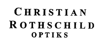 CHRISTIAN ROTHSCHILD OPTIKS