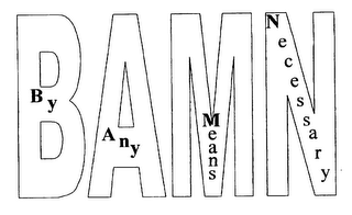 BAMN BY ANY MEANS NECESSARY