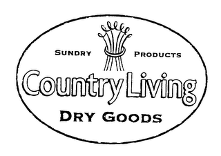 SUNDRY PRODUCTS COUNTRY LIVING DRY GOODS