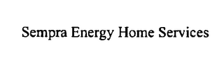 SEMPRA ENERGY HOME SERVICES