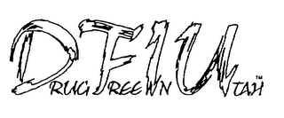 D.F.I.U. DRUG FREE IN UTAH