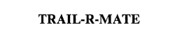 TRAIL-R-MATE