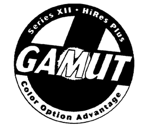 GAMUT + SERIES XII HIRES PLUS COLOR OPTION ADVANTAGE