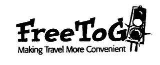 FREETOGO MAKING TRAVEL MORE CONVENIENT