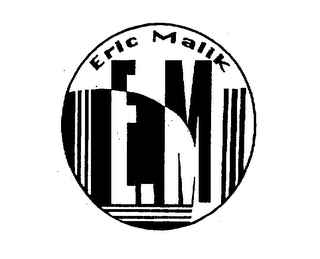 ERIC MALIK E.M