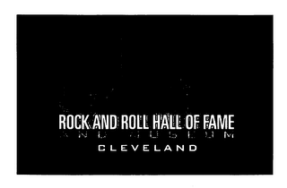 ROCK AND ROLL HALL OF FAME AND MUSEUM CLEVELAND