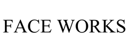 FACE WORKS
